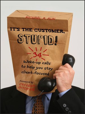 cover image of It's the Customer, Stupid!